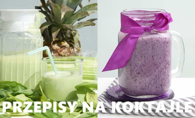 PRZEPISY NA PYSZNE I ZDROWE KOKTAJLE