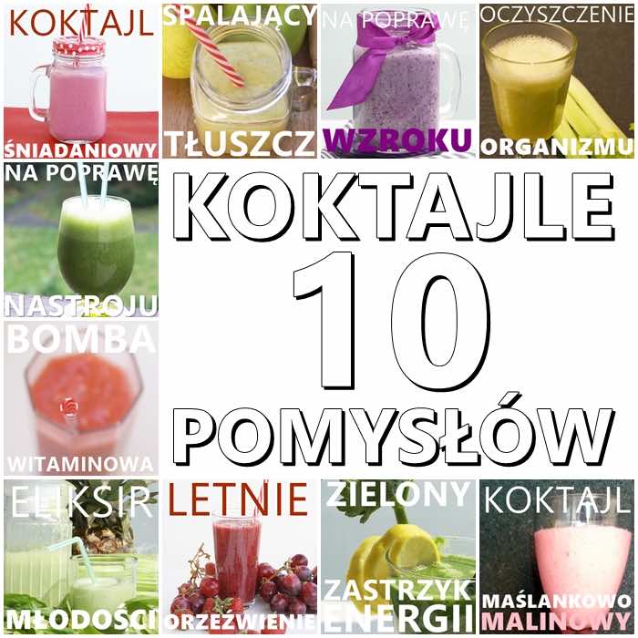 Koktajle – 10 pomysłów