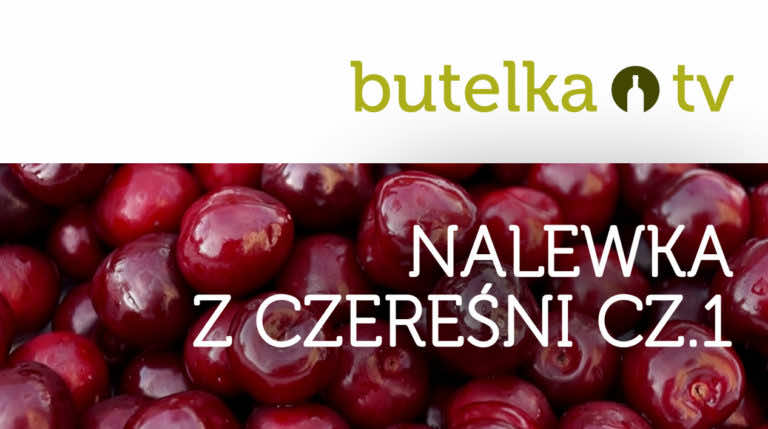 Nalewka z czereśni – pyszna czereśniówka – część 2