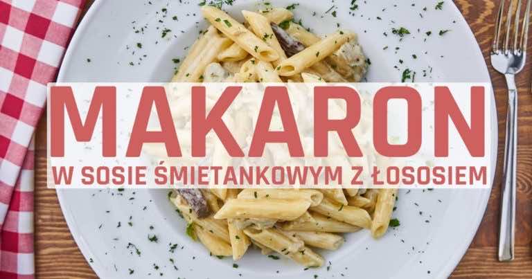 Makaron w sosie śmietanowym z łososiem