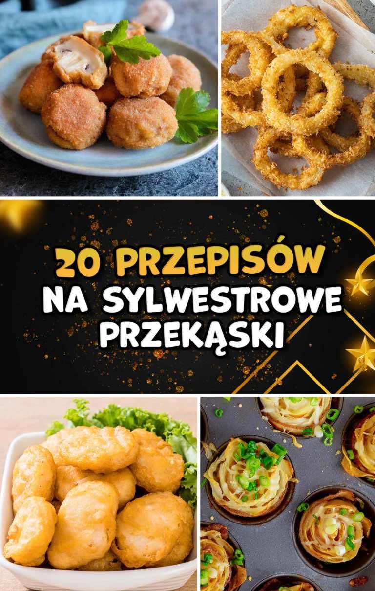 20 przepisów na SYLWESTROWE PRZEKĄSKI
